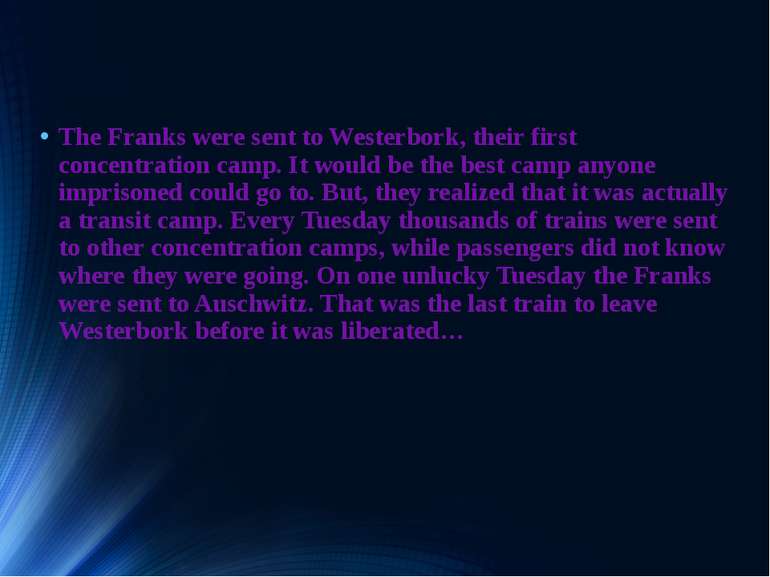 Where was Anne and her sister Margot sent? The Franks were sent to Westerbork...
