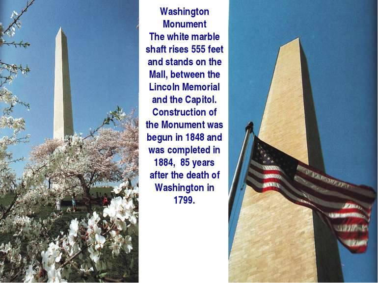 Washington Monument The white marble shaft rises 555 feet and stands on the M...