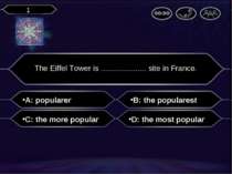 A: popularer The Eiffel Tower is ..................... site in France. B: the...