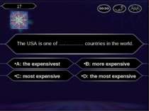 A: the expensivest The USA is one of .................. countries in the worl...