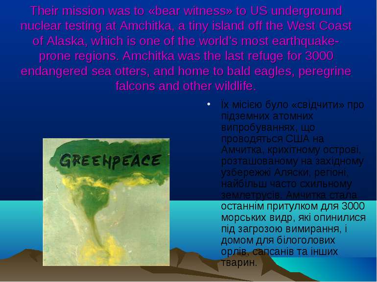 Their mission was to «bear witness» to US underground nuclear testing at Amch...