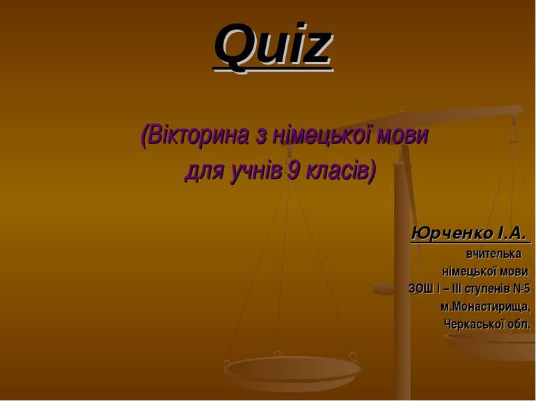 Quiz (Вікторина з німецької мови для учнів 9 класів) Юрченко І.А. вчителька н...