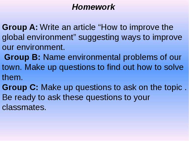 Homework Group A: Write an article “How to improve the global environment” su...