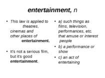 entertainment, n This law is applied to theatres, cinemas and other places of...