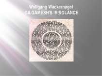 Wolfgang Wackernagel GILGAMESH'S IRISGLANCE