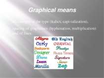 Graphical means all changes of the type (italics, capi talization), spacing o...