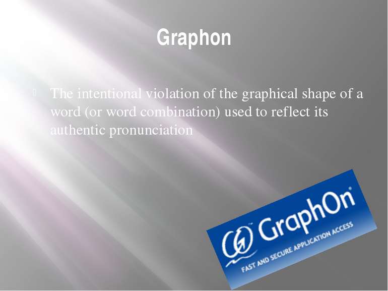 Graphon The intentional violation of the graphical shape of a word (or word c...