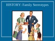 HISTORY: Family Stereotypes