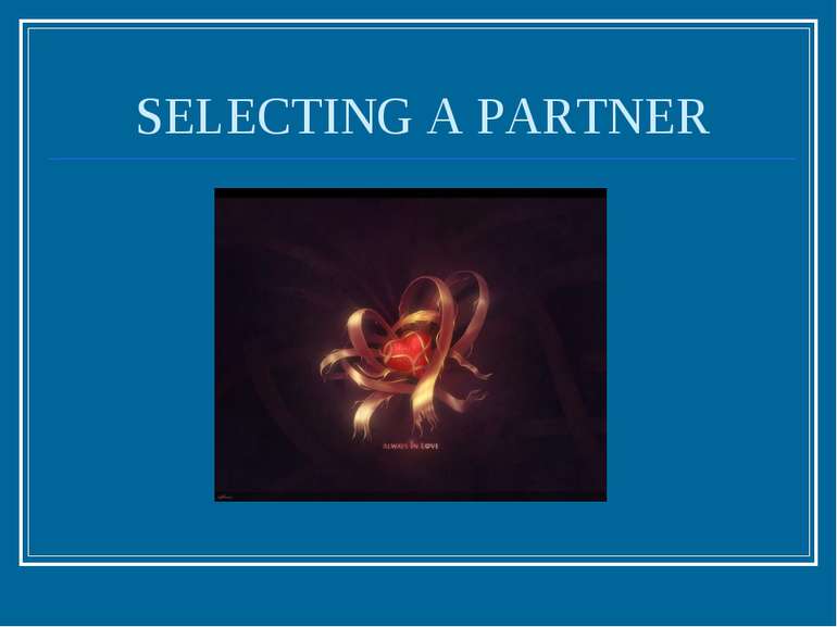 SELECTING A PARTNER