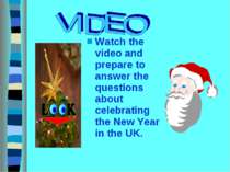 Watch the video and prepare to answer the questions about celebrating the New...
