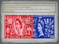 Flags, stamps and coins all represent the Crown in different ways, while symb...