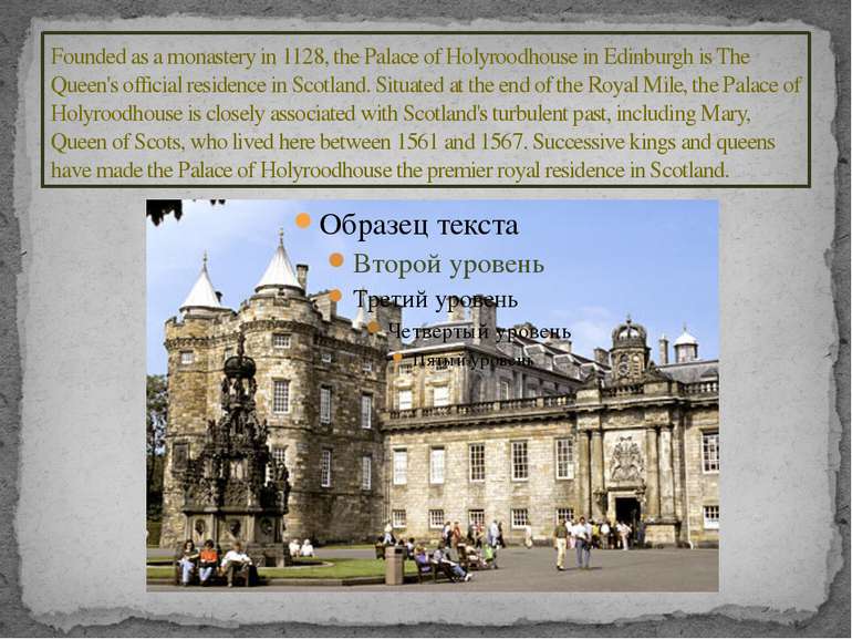 Founded as a monastery in 1128, the Palace of Holyroodhouse in Edinburgh is T...