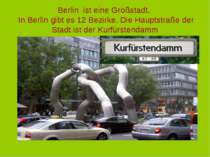 Berlin ist eine Großstadt. In Berlin gibt es 12 Bezirke. Die Hauptstraße der ...