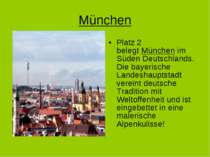 München Platz 2 belegt München im Süden Deutschlands. Die bayerische Landesha...