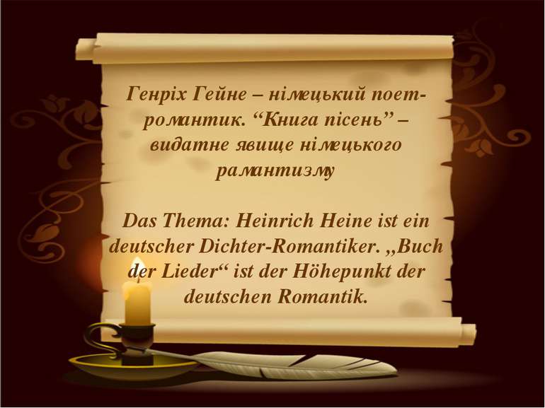 Генріх Гейне – німецький поет-романтик. “Книга пісень” – видатне явище німець...