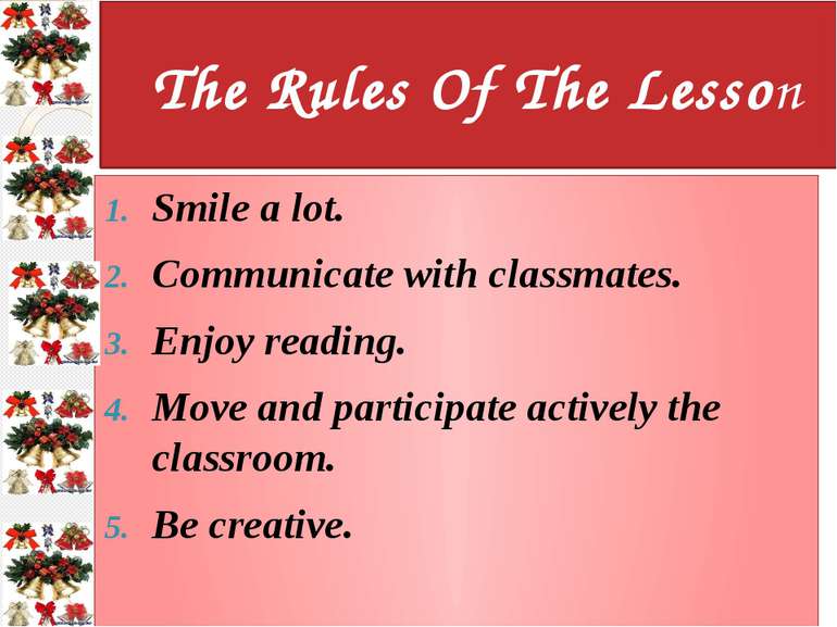 The Rules Of The Lesson Smile a lot. Communicate with classmates. Enjoy readi...