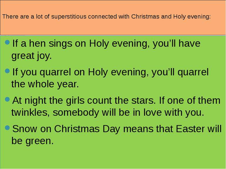 There are a lot of superstitious connected with Christmas and Holy evening: I...