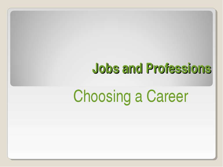 Jobs and Professions Choosing a Career