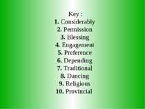 Key : 1. Considerably 2. Permission 3. Blessing 4. Engagement 5. Preference 6...