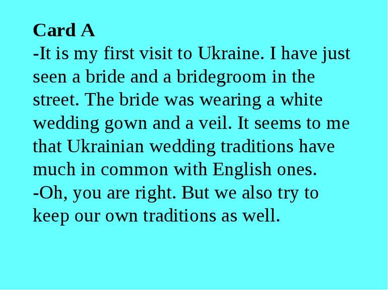 Card A -It is my first visit to Ukraine. I have just seen a bride and a bride...