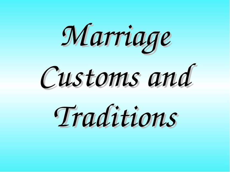 Marriage Customs and Traditions