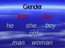 Gender - ess - ine he she boy girl man woman