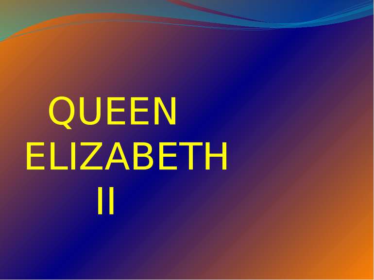 QUEEN ELIZABETH II