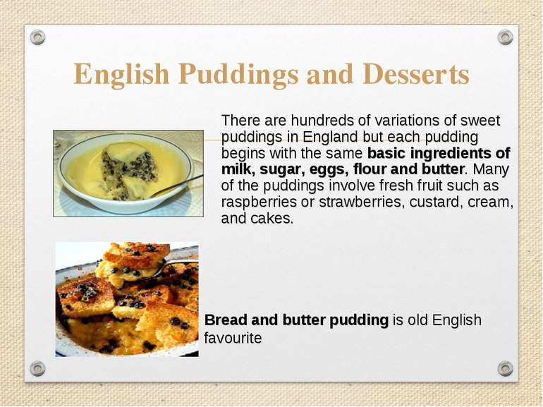 English Puddings and Desserts  There are hundreds of variations of sweet pudd...