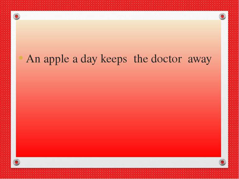 An apple a day keeps the doctor away