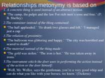 Relationships metonymy is based on 1. A concrete thing is used instead of an ...