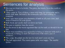 Sentences for analysis She was too fond of a bottle. The press, the bench, fr...