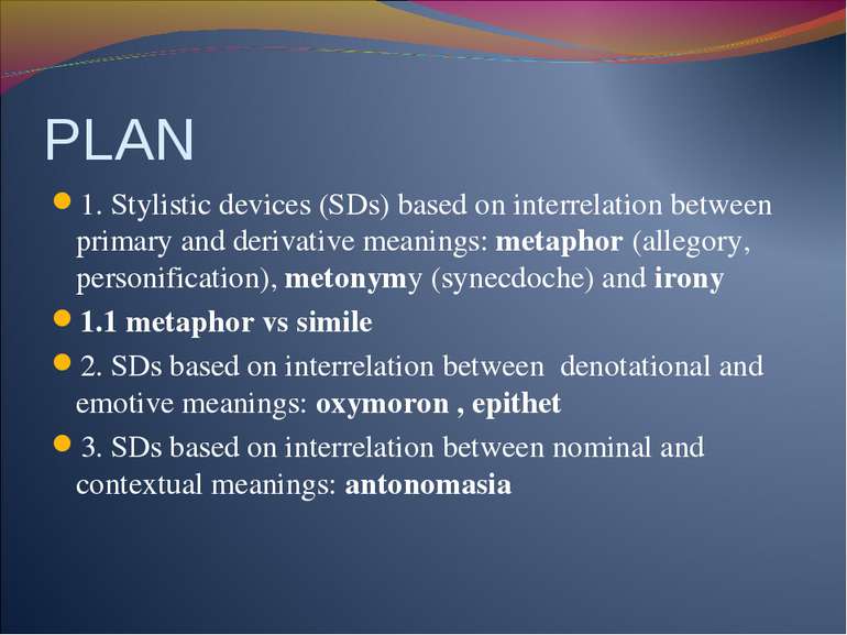 PLAN 1. Stylistic devices (SDs) based on interrelation between primary and de...