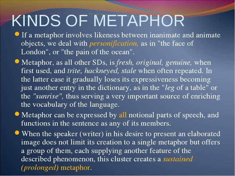 KINDS OF METAPHOR If a metaphor involves likeness between inanimate and anima...