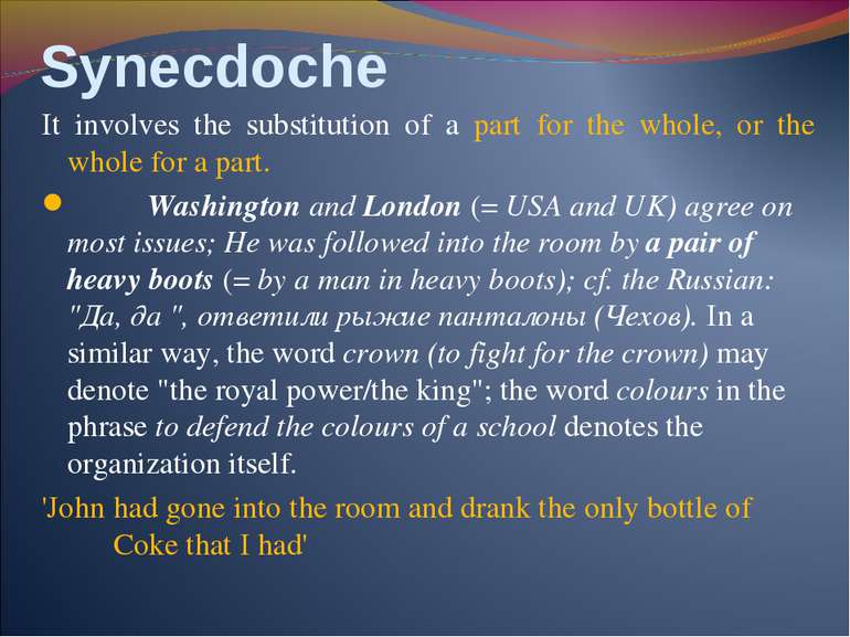 Synecdoche It involves the substitution of a part for the whole, or the whole...