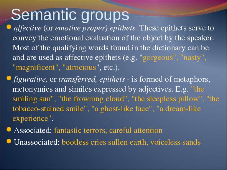 Semantic groups affective (or emotive proper) epithets. These epithets serve ...