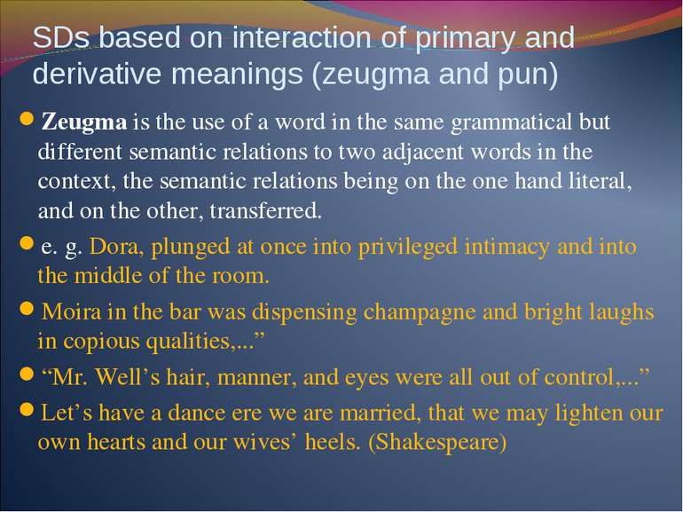 SDs based on interaction of primary and derivative meanings (zeugma and pun) ...