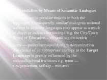 6. Translation by Means of Semantic Analogies There are some peculiar notions...