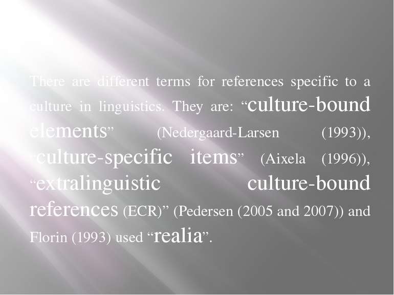 There are different terms for references specific to a culture in linguistics...