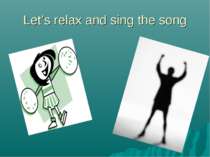 Let’s relax and sing the song