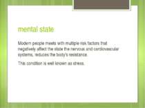 mental state Modern people meets with multiple risk factors that negatively a...