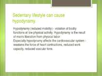 Sedentary lifestyle can cause hypodynamy. Hypodynamy (reduced mobility) - vio...