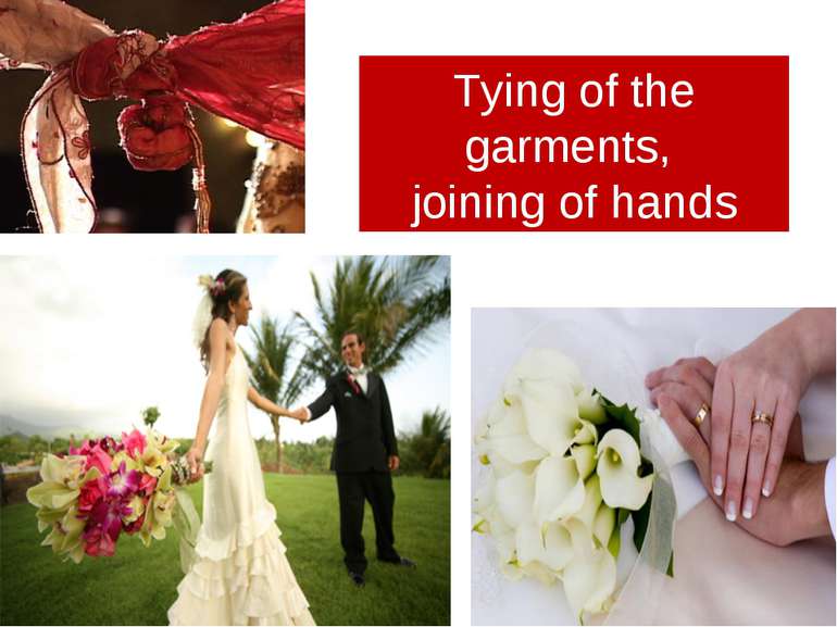 Tying of the garments, joining of hands
