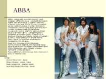 ABBA ABBA - шведський музичний квартет, який існував у 1972-1982 роках і назв...