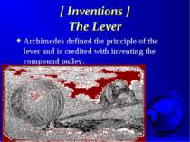 [ Inventions ] The Lever Archimedes defined the principle of the lever and is...