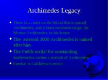 Archimedes Legacy There is a crater on the Moon that is named Archimedes, and...