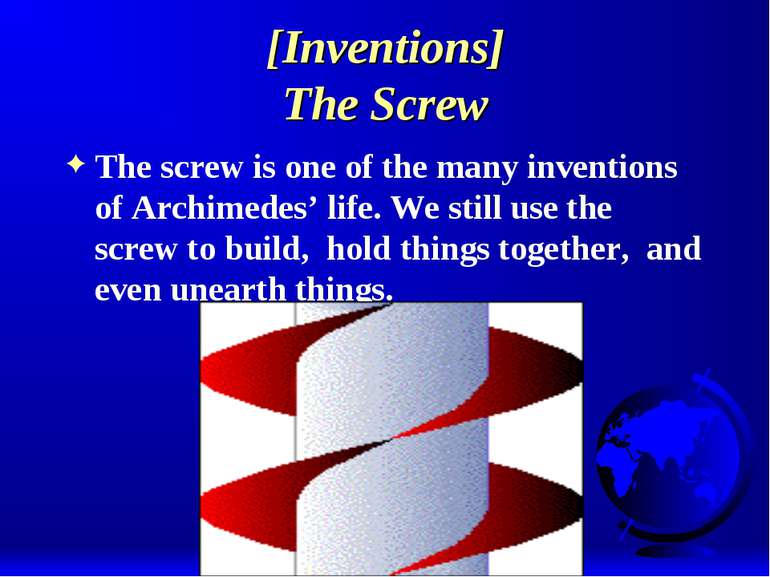 [Inventions] The Screw The screw is one of the many inventions of Archimedes’...