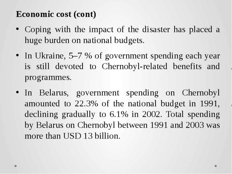 Economic cost (cont) Coping with the impact of the disaster has placed a huge...