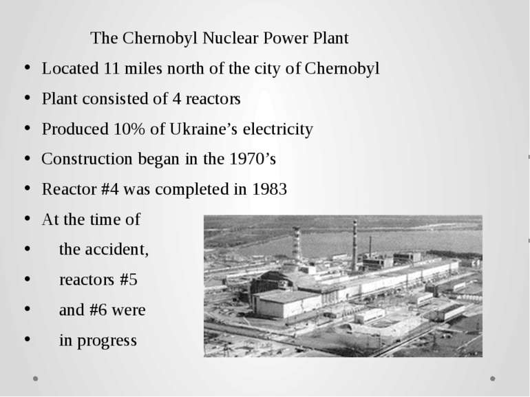 The Chernobyl Nuclear Power Plant Located 11 miles north of the city of Chern...