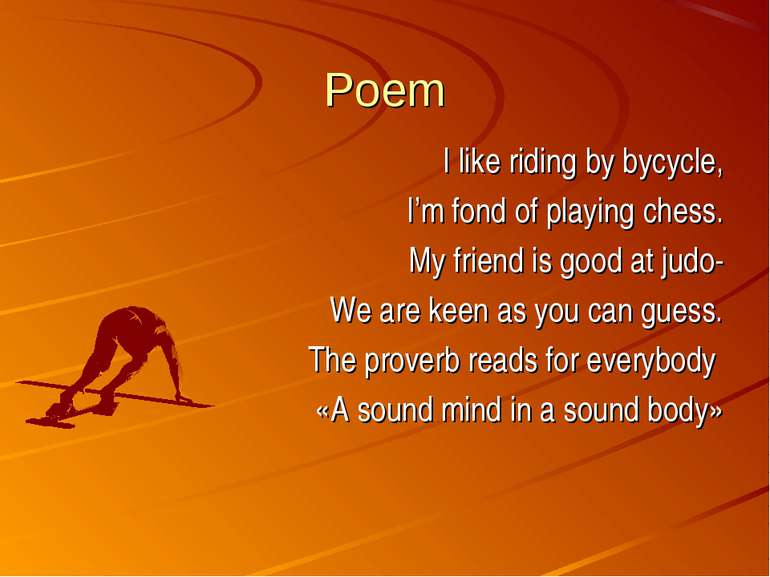 Poem I like riding by bycycle, I’m fond of playing chess. My friend is good a...