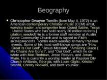Beography Christopher Dwayne Tomlin (born May 4, 1972) is an American contemp...